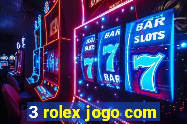 3 rolex jogo com