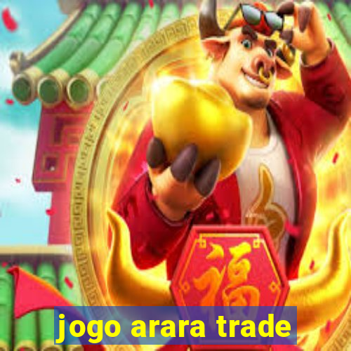 jogo arara trade
