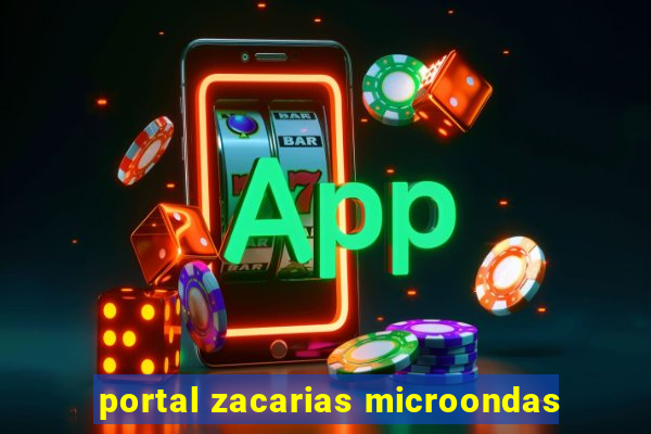 portal zacarias microondas