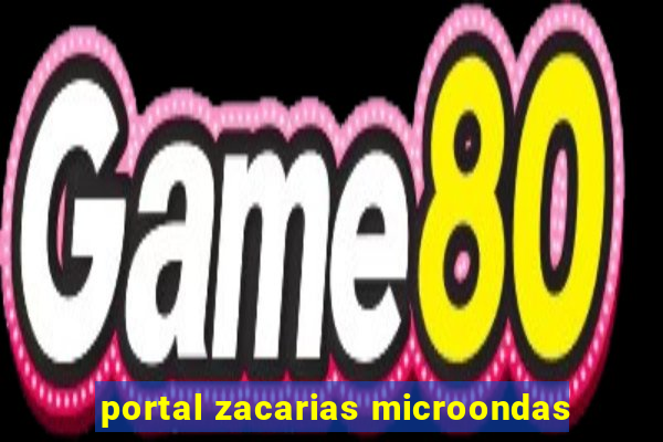 portal zacarias microondas