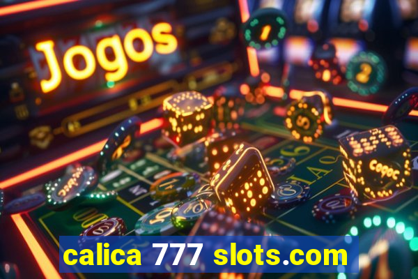 calica 777 slots.com