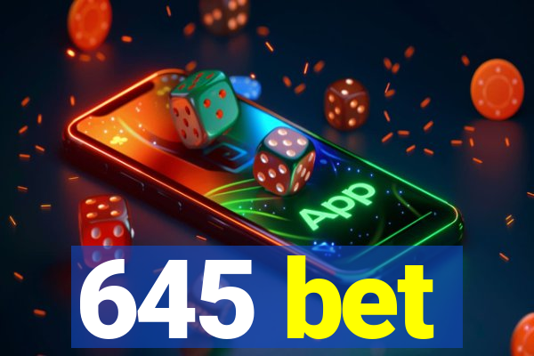 645 bet