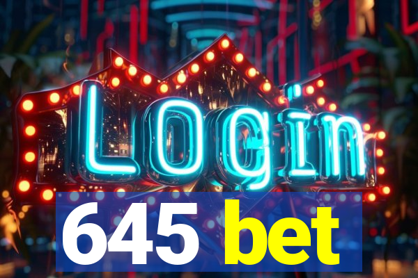 645 bet