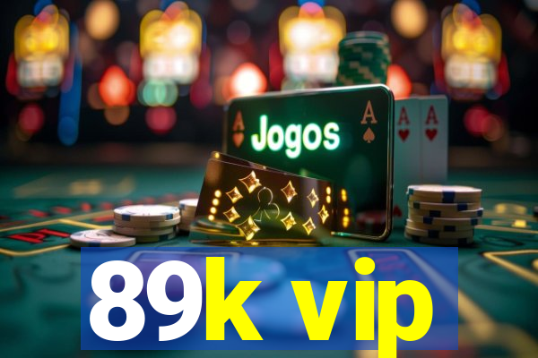 89k vip