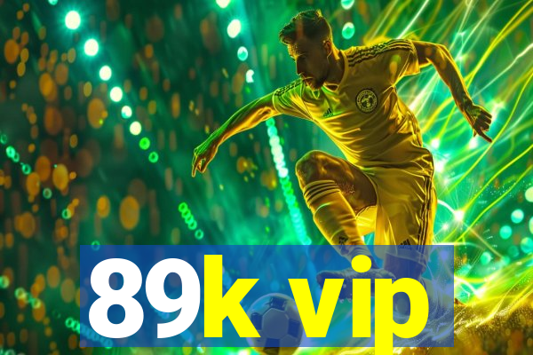 89k vip