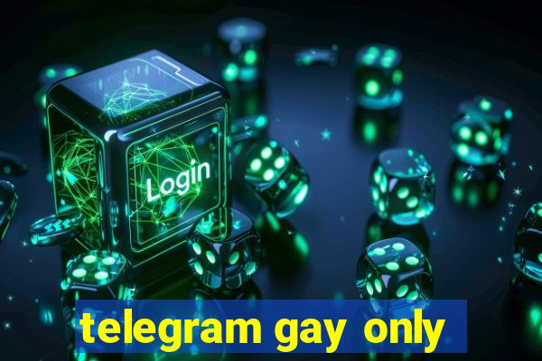 telegram gay only
