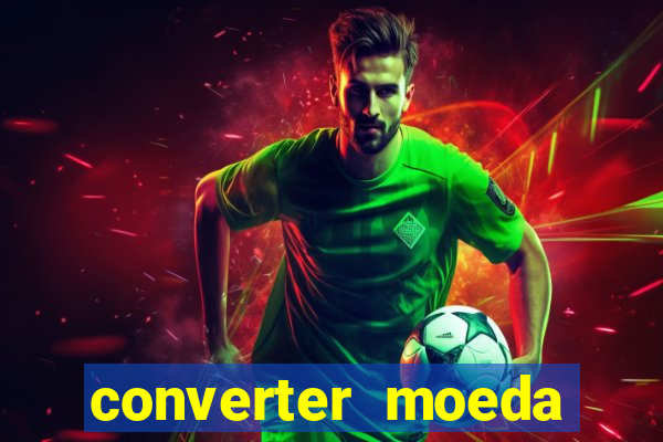 converter moeda cruzeiro para real