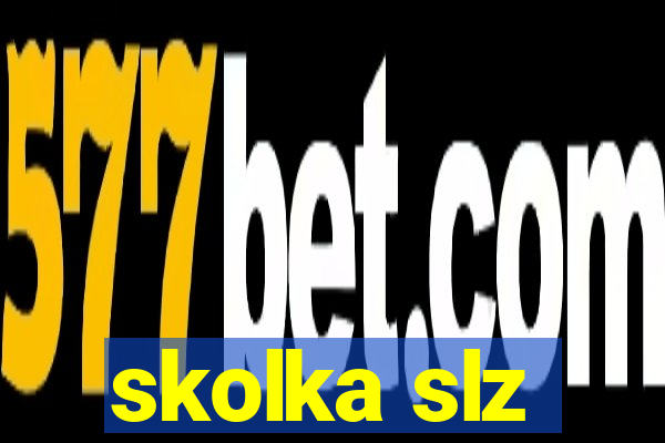 skolka slz