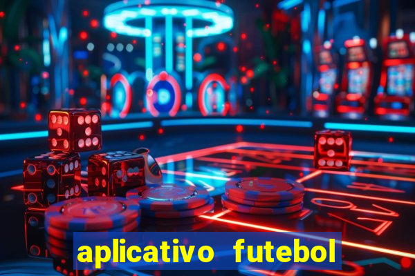 aplicativo futebol da hora 3.7