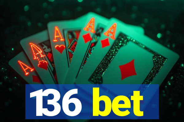 136 bet