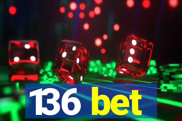 136 bet