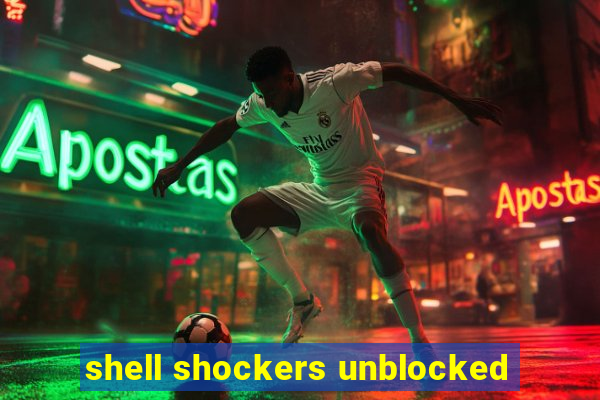 shell shockers unblocked
