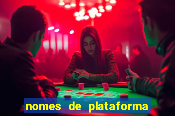 nomes de plataforma de jogos de aposta