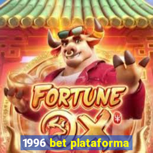 1996 bet plataforma
