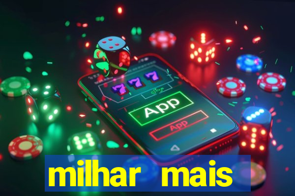milhar mais atrasada na federal