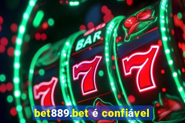 bet889.bet é confiável