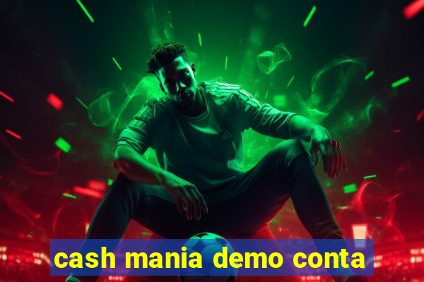 cash mania demo conta