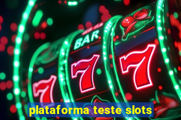 plataforma teste slots