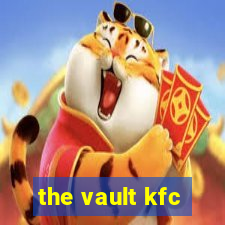 the vault kfc