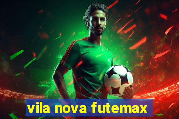 vila nova futemax
