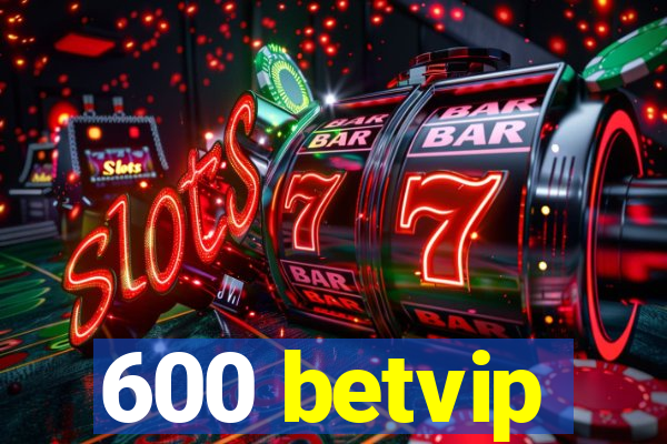 600 betvip