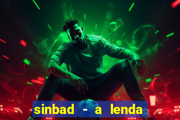 sinbad - a lenda dos sete mares superflix