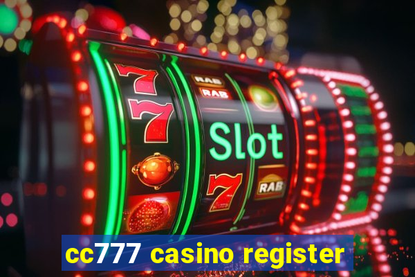 cc777 casino register
