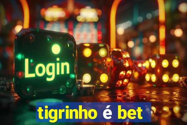 tigrinho é bet