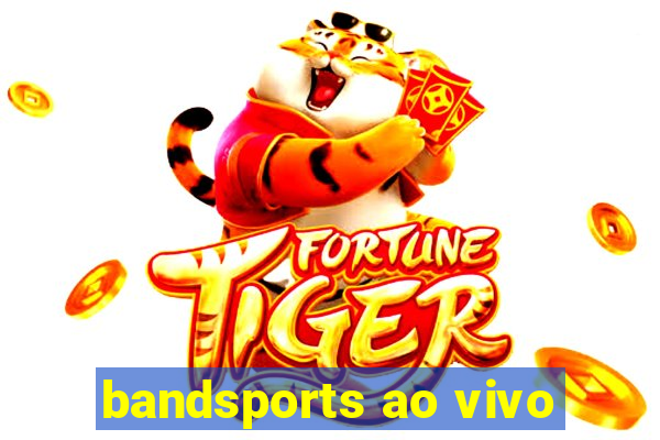 bandsports ao vivo
