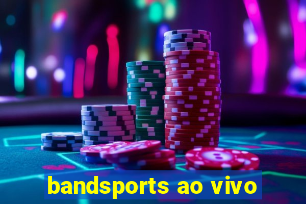 bandsports ao vivo