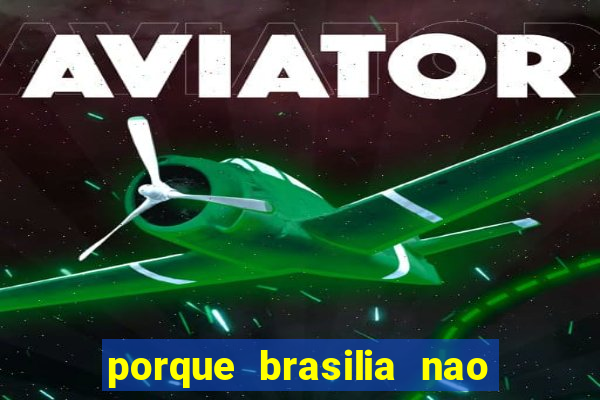 porque brasilia nao tem predios altos