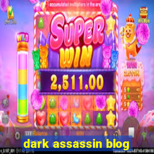 dark assassin blog