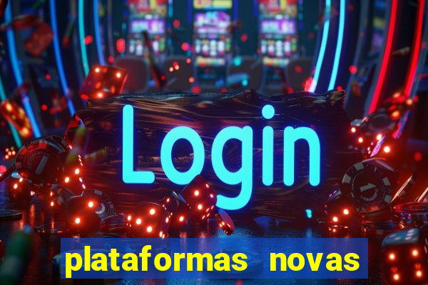 plataformas novas do tigrinho
