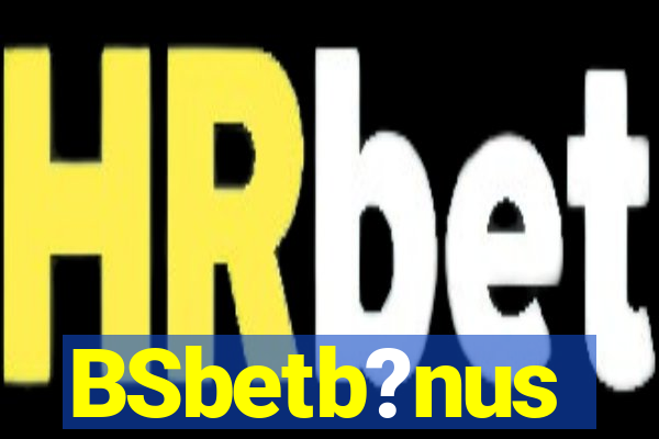 BSbetb?nus