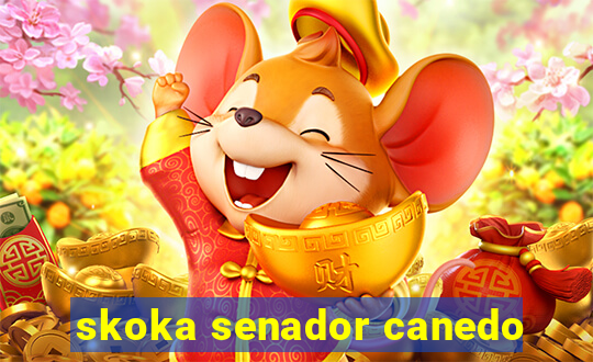skoka senador canedo