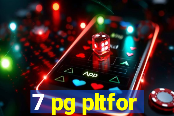 7 pg pltfor