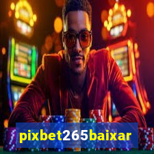 pixbet265baixar