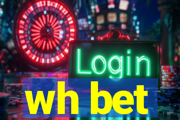 wh bet