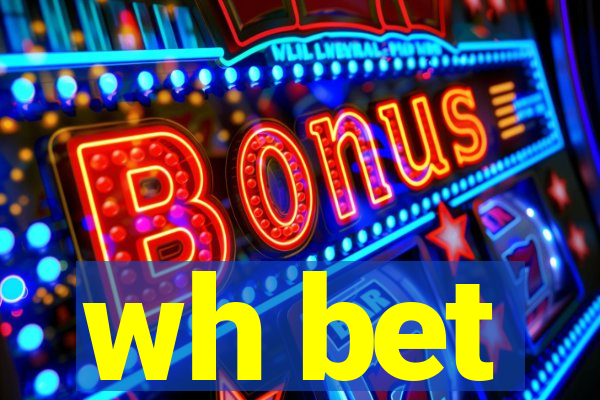 wh bet