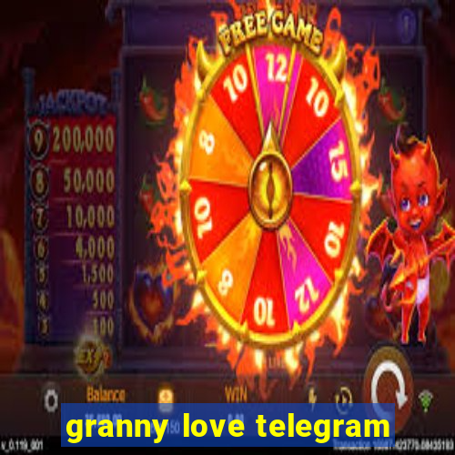 granny love telegram