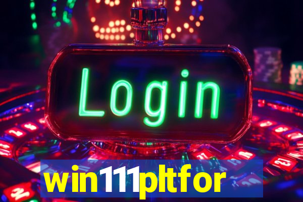 win111pltfor