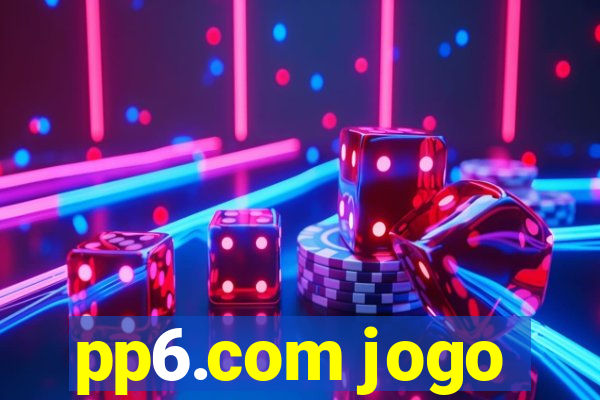 pp6.com jogo