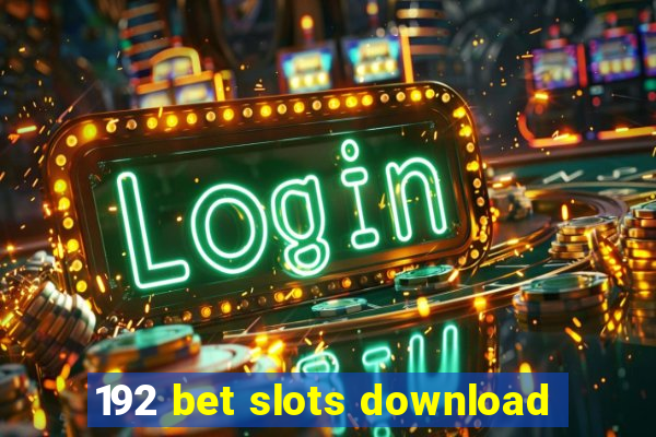 192 bet slots download