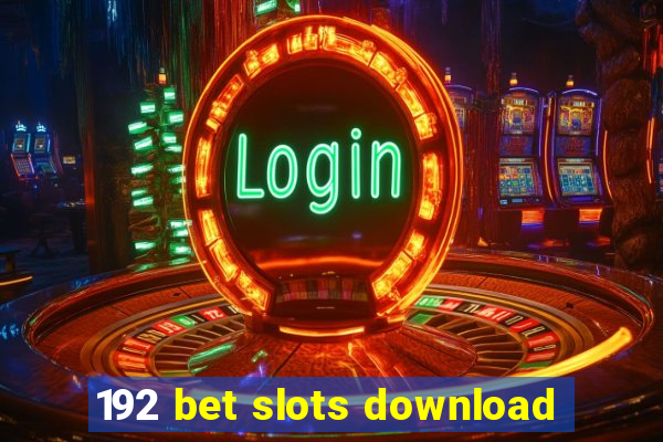 192 bet slots download