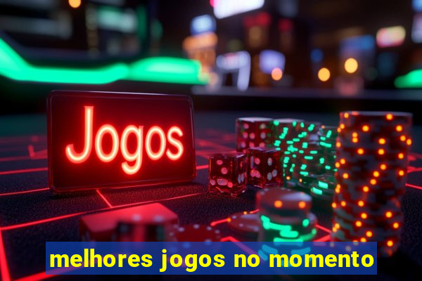 melhores jogos no momento