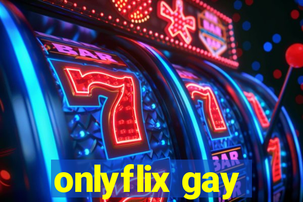onlyflix gay