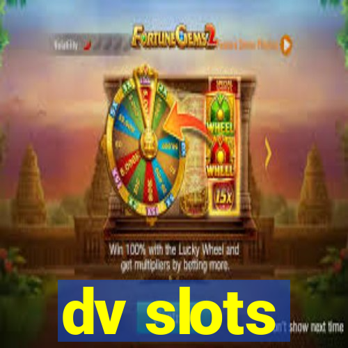 dv slots