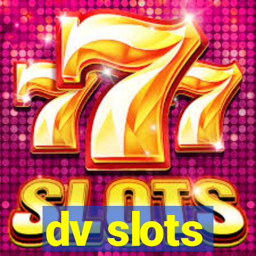 dv slots