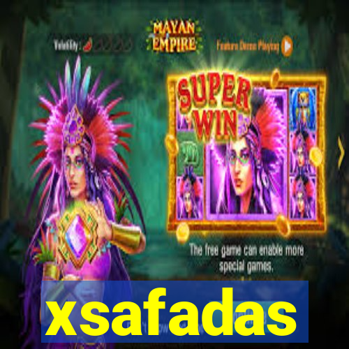 xsafadas