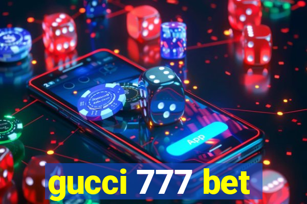 gucci 777 bet
